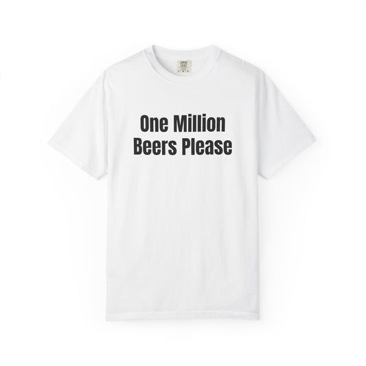 One Million Beers Please Tee